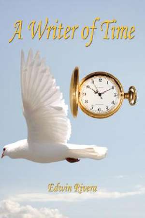 A Writer of Time de Edwin Rivera