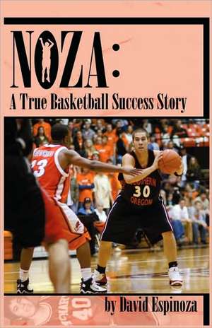 Noza: A True Basketball Success Story de David Espinoza