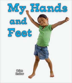 My Hands and Feet de Brian Enslow