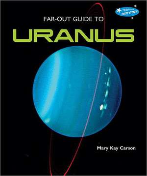 Far-Out Guide to Uranus de Mary Kay Carson