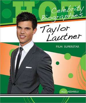 Taylor Lautner: Film Superstar de Ally Azzarelli