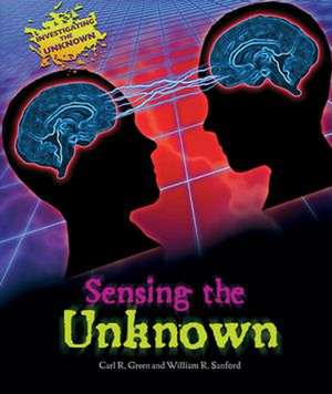 Sensing the Unknown de Carl R. Green