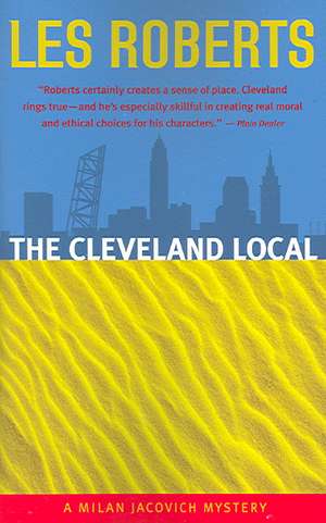 The Cleveland Local: A Milan Jacovich Mystery de Les Roberts