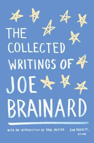 The Collected Writings of Joe Brainard de Joe Brainard