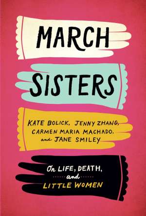 March Sisters: On Life, Death, and Little Women: A Library of America Special Publication de Kate Bolick