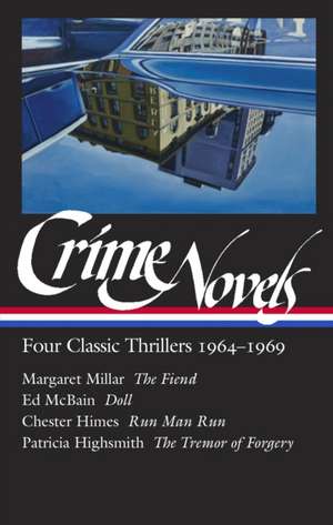 Crime Novels: Four Classic Thrillers 1964-1969 (Loa #371) de Margaret Millar