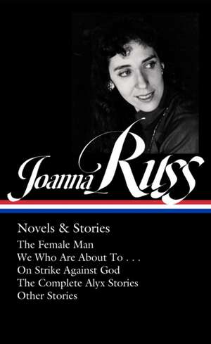 Joanna Russ: Novels & Stories (Loa #373) de Joanna Russ