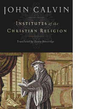 Institutes of the Christian Religion de John Calvin