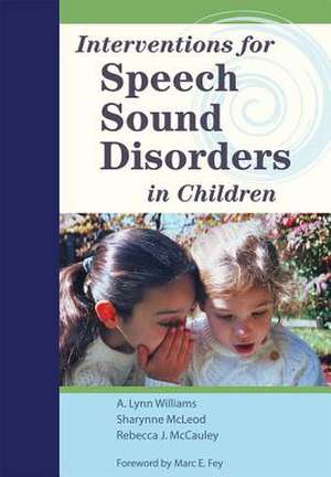 Interventions for Speech Sound Disorders in Children [With DVD] de A. Lynn Williams