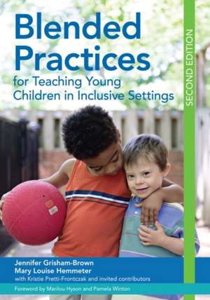 Blended Practices for Teaching Young Children in Inclusive Settings de Jennifer Grisham