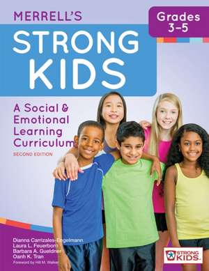 Merrell's Strong Kids Grades 3 5: A Social and Emotional Learning Curriculum, Second Edition de Dianna Carrizales-Engelmann