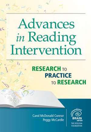 Advances in Reading Intervention: Research to Practice to Research de Carol McDonald Connor