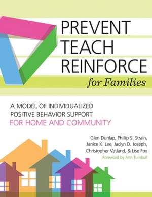 Prevent-Teach-Reinforce for Families de Glen Dunlap