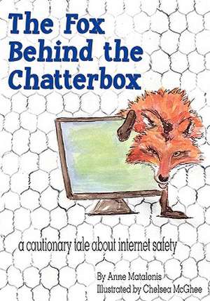 The Fox Behind the Chatterbox de Anne Matalonis