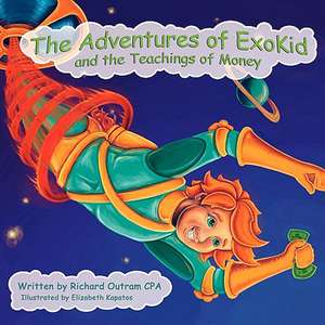 The Adventures of Exokid and the Teachings of Money: Angel on Her Shoulder de Richard Outram