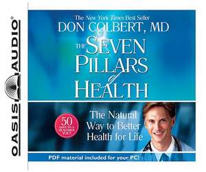 The Seven Pillars of Health: The Natural Way to Better Health for Life de Jon Gauger