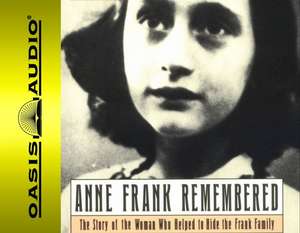 Anne Frank Remembered de Miep Gies