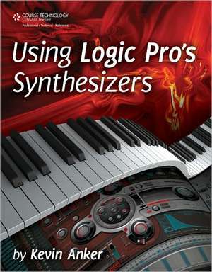 Using Logic Pro's Synthesizers de Kevin Anker