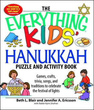 The Everything Kids' Hanukkah Puzzle & Activity Book: Games, crafts, trivia, songs, and traditions to celebrate the festival of lights! de Beth L Blair