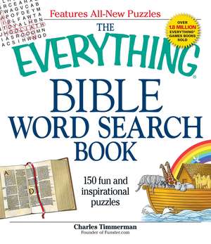 The Everything Bible Word Search Book: 150 fun and inspirational puzzles de Charles Timmerman