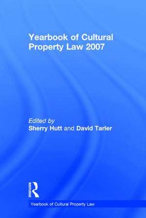 Yearbook of Cultural Property Law 2007 de Sherry Hutt