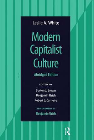 Modern Capitalist Culture, Abridged Edition de Leslie A White