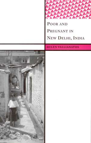 Poor and Pregnant in New Delhi, India de Helen Vallianatos