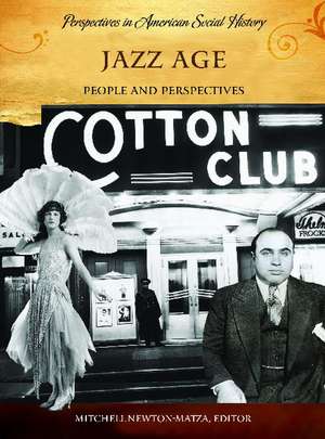 Jazz Age: People and Perspectives de Mitchell Newton-Matza