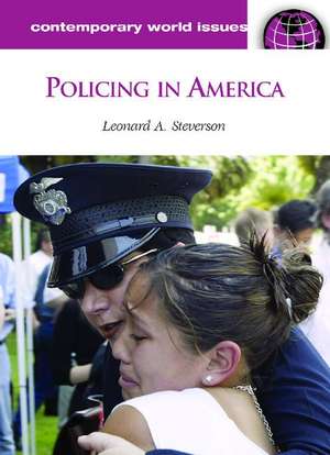 Policing in America: A Reference Handbook de Leonard A. Steverson