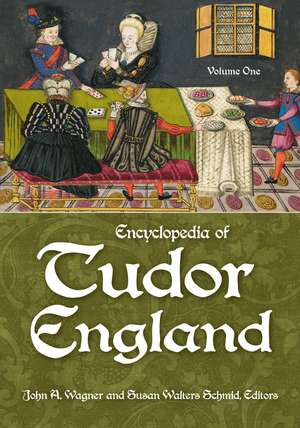 Encyclopedia of Tudor England: [3 volumes] de John A. Wagner