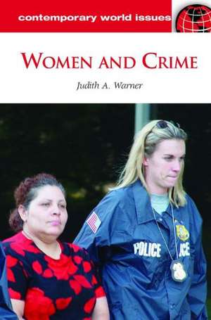 Women and Crime: A Reference Handbook de Judith Ann Warner