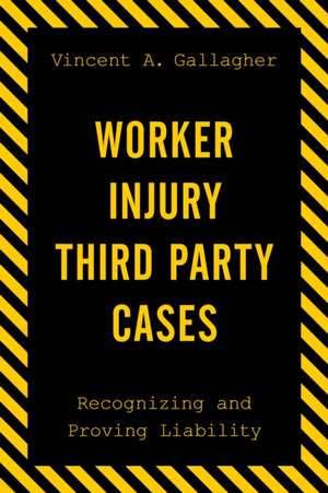 Worker Injury Third Party Cases de Vincent A. Gallagher