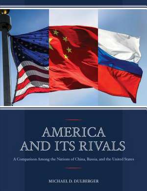 America and Its Rivals de Michael D. Dulberger