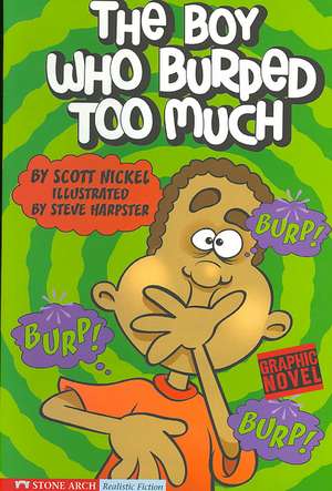 The Boy Who Burped Too Much de Scott Nickel