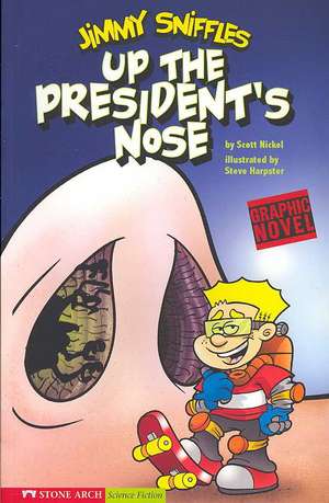 Up the President's Nose de Scott Nickel