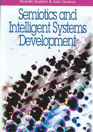 Semiotics and Intelligent Systems Development de Ricardo Gudwin