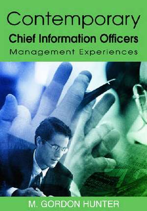 Contemporary Chief Information Officers de M. Gordon Hunter