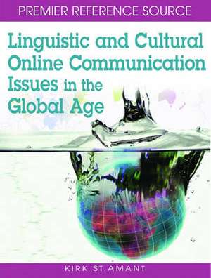 Linguistic and Cultural Online Communication Issues in the Global Age de Kirk St Amant