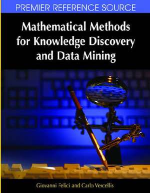 Mathematical Methods for Knowledge Discovery and Data Mining de Giovanni Felici