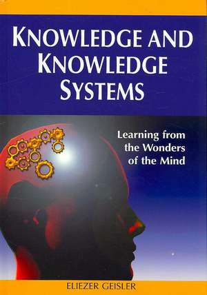 Knowledge and Knowledge Systems de Eliezer Geisler