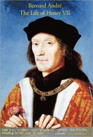 The Life of Henry VII de Bernard Andreas