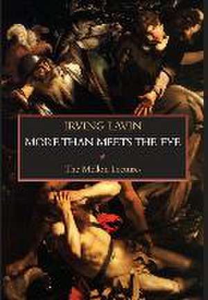 More than Meets the Eye de Irving Lavin