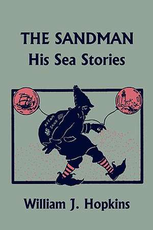 The Sandman: His Sea Stories (Yesterday's Classics) de William J. Hopkins