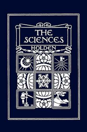 The Sciences, Illustrated Edition (Yesterday's Classics) de Edward Singleton Holden