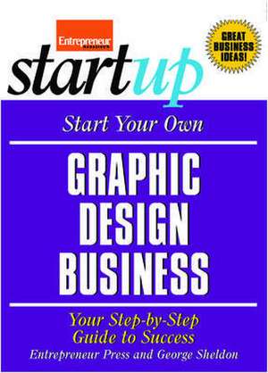 Start Your Own Graphic Design Business de N/A Entrepreneur Press