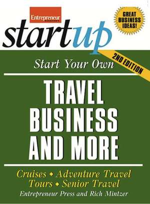 Start Your Own Travel Business and More 2/E de N/A Entrepreneur Press