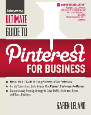 Ultimate Guide to Pinterest for Business de Karen Leland