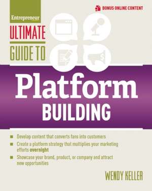 Ultimate Guide to Platform Building de Wendy Keller