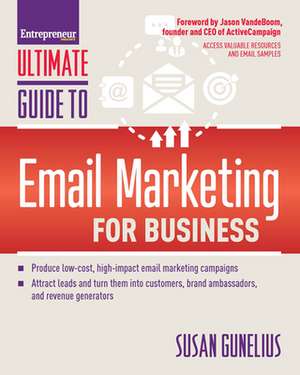 Ultimate Guide to Email Marketing for Business de Susan Gunelius