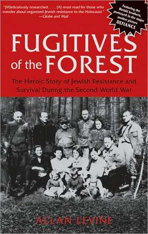 Fugitives of the Forest de Allan Levine